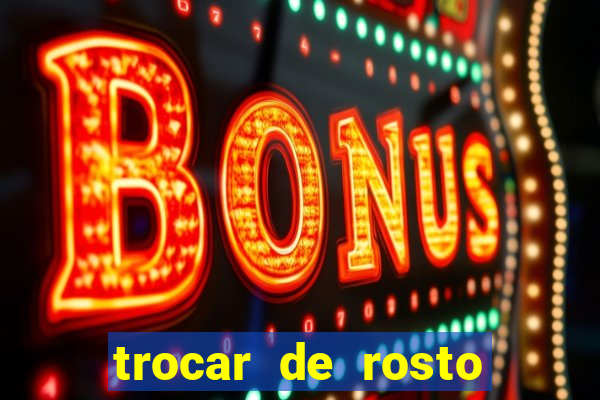 trocar de rosto online trocar rosto de video online